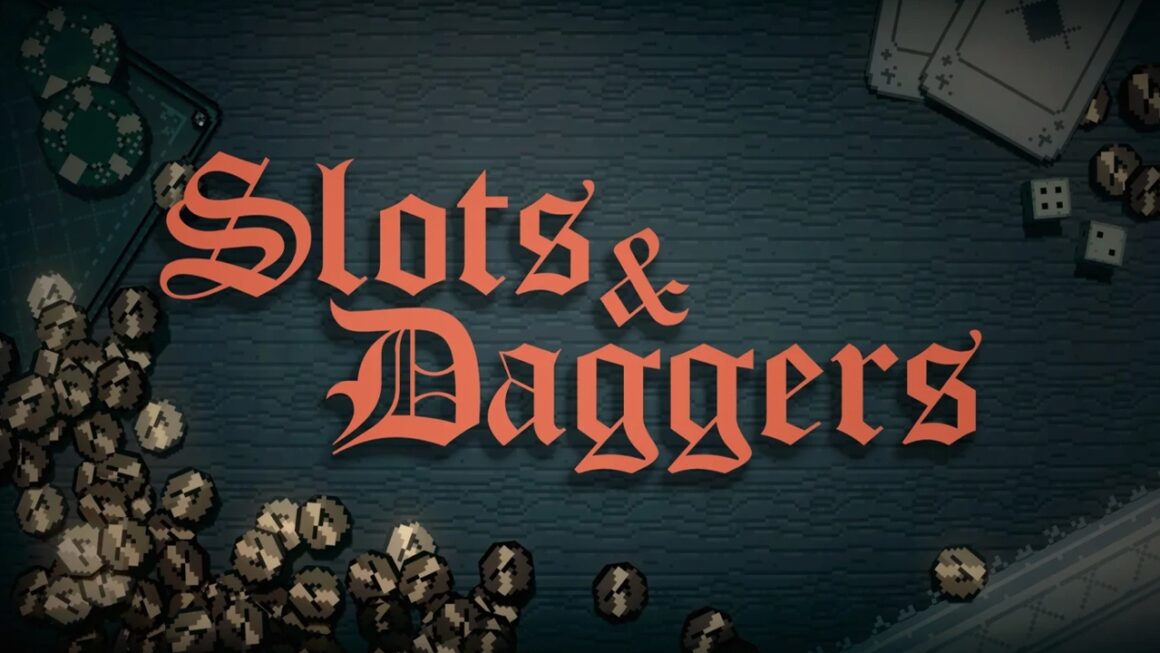Slots & Daggers